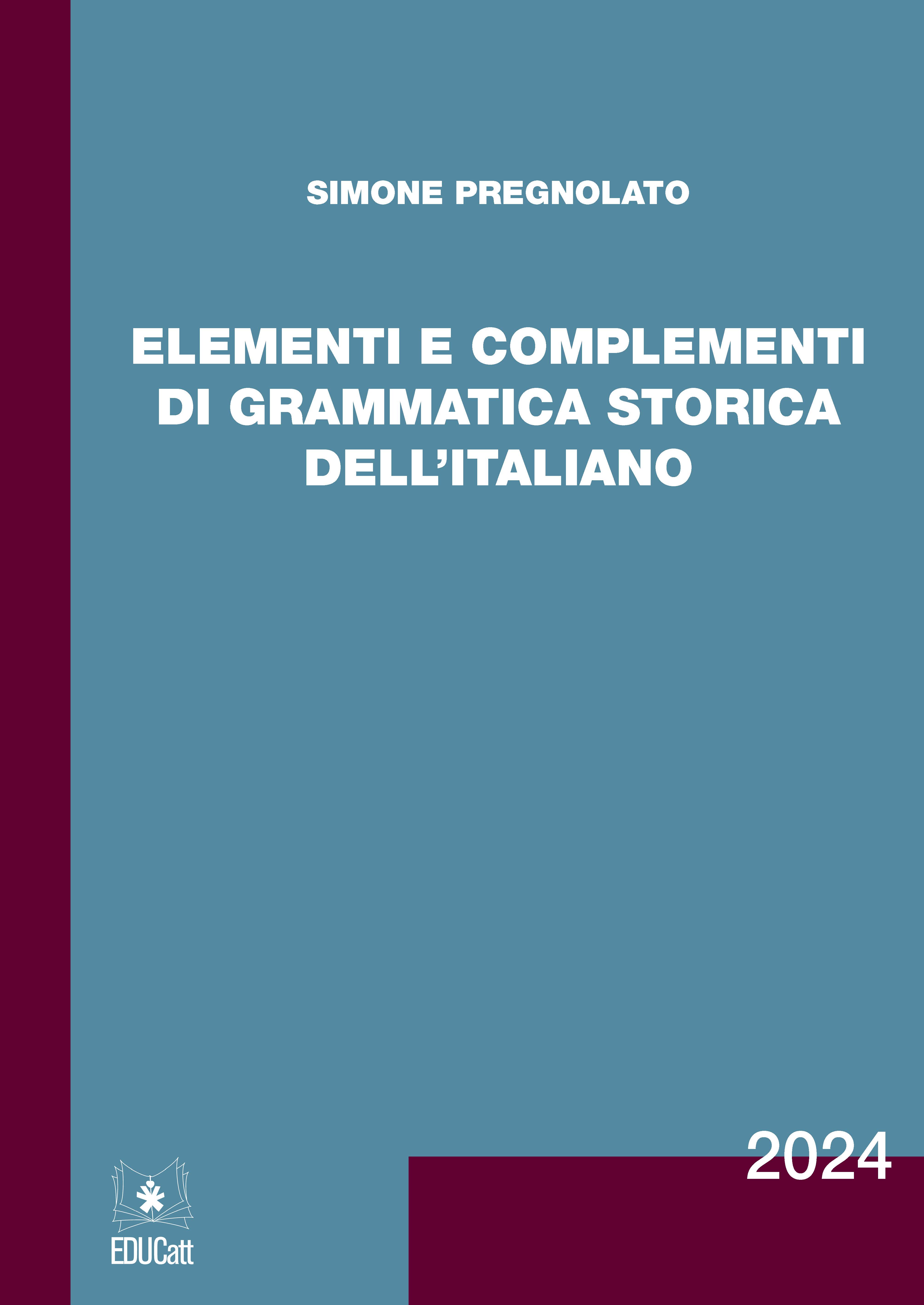 ELEMENTI E COMPLEMENTI DI GRAMMATICA STORICA DELL'ITALIANO