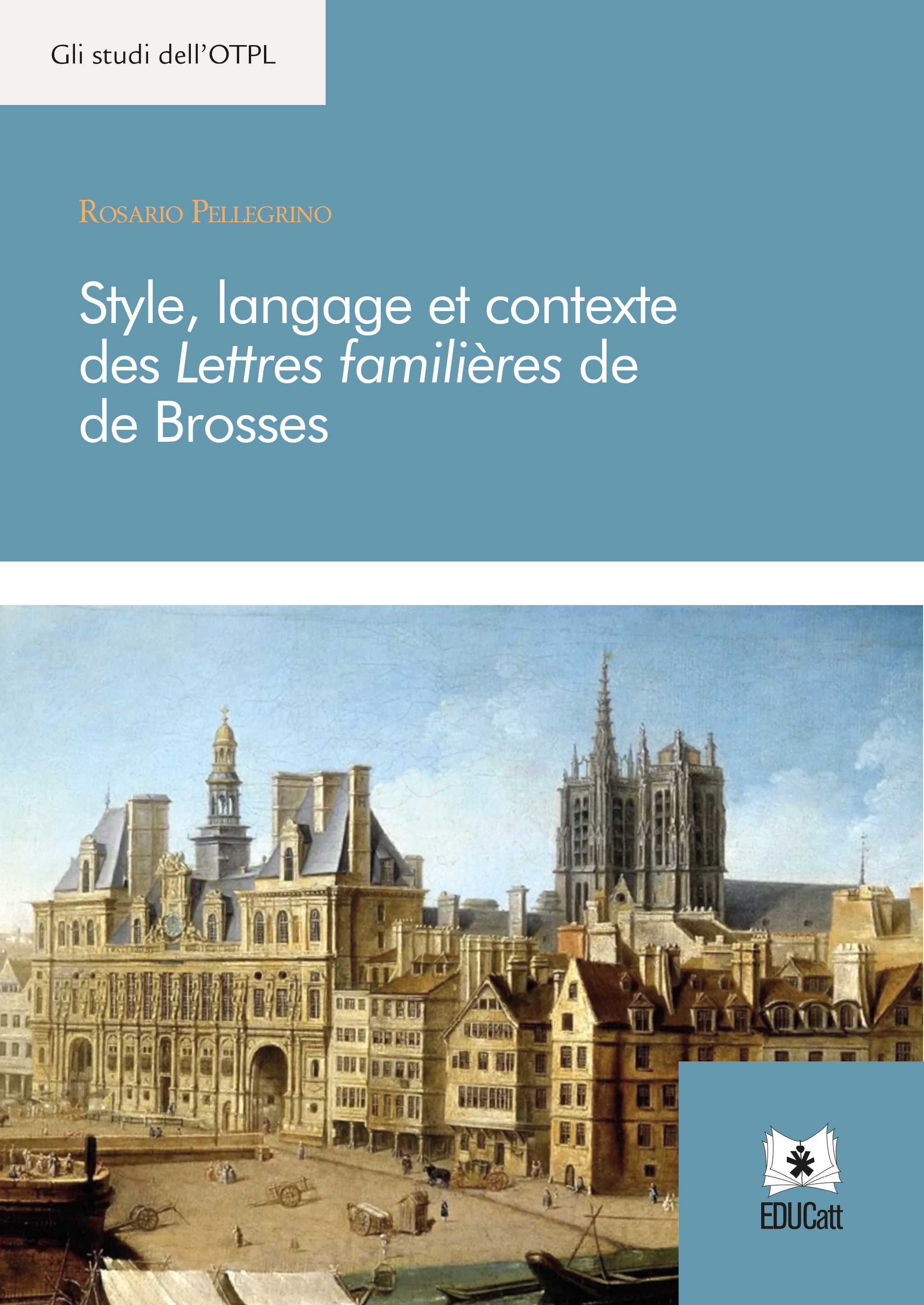 STYLE, LANGAGE ET CONTEXTE DES LETTRES FAMILIERES DE DE BROSSES